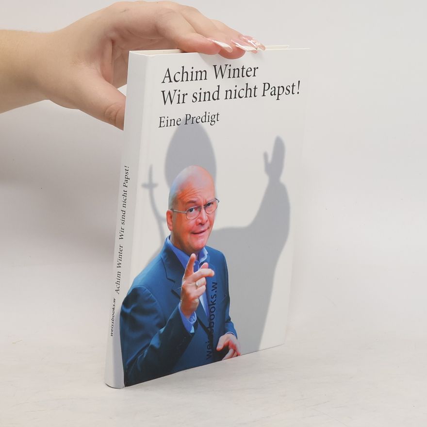 Achim Winter Wir sind nicht Papst!