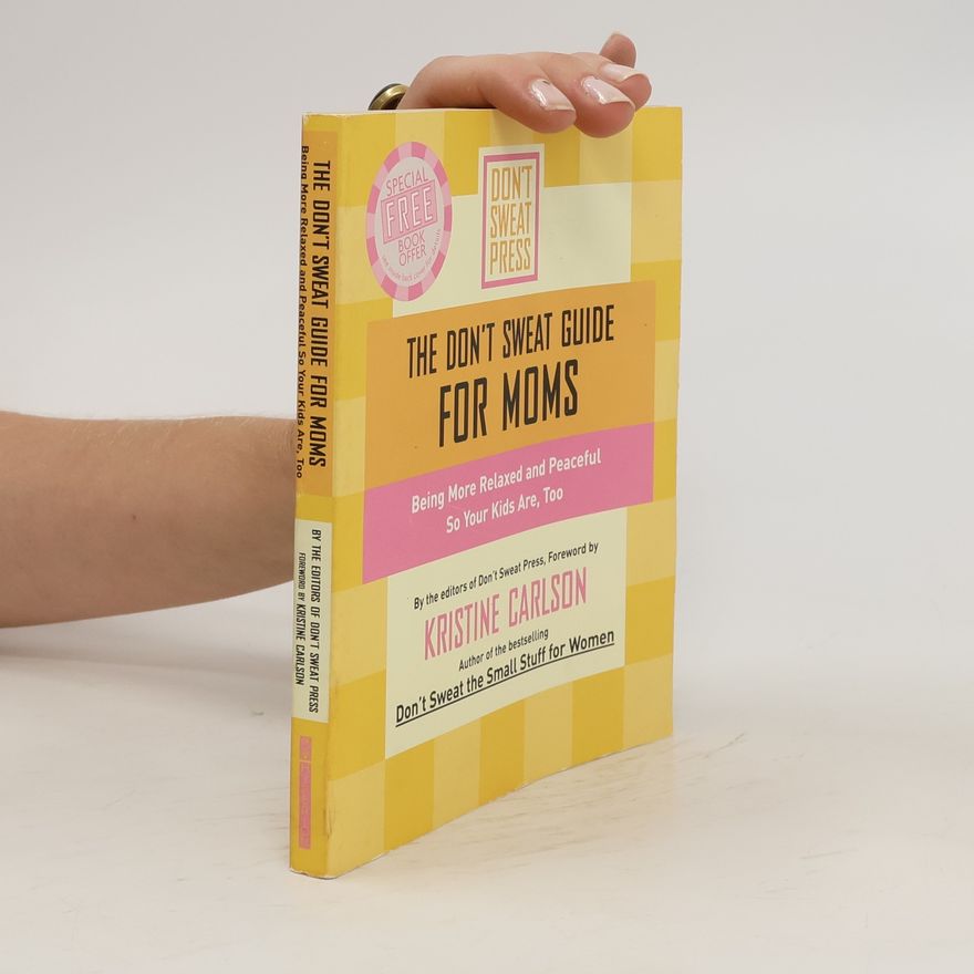 Kristine Carlson The Don't Sweat Guide For Moms