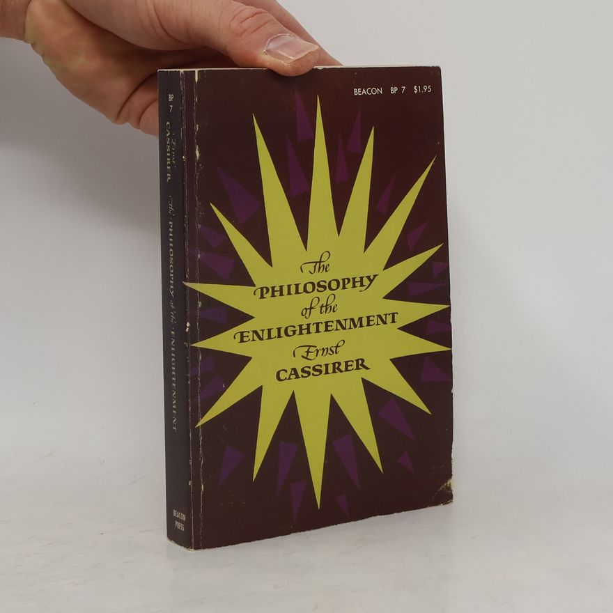 Ernst Cassirer The Philosophy of the Enlightenment