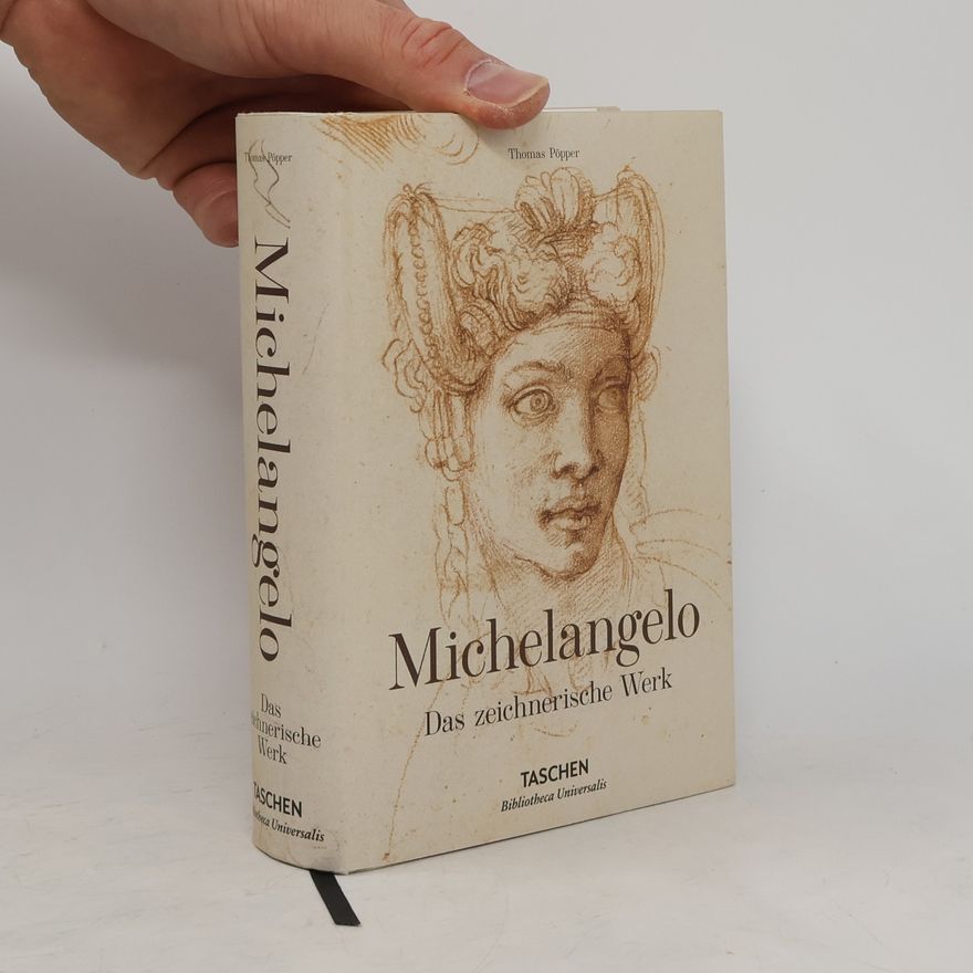Thomas Pöpper Michelangelo. Das zeichnerische Werk