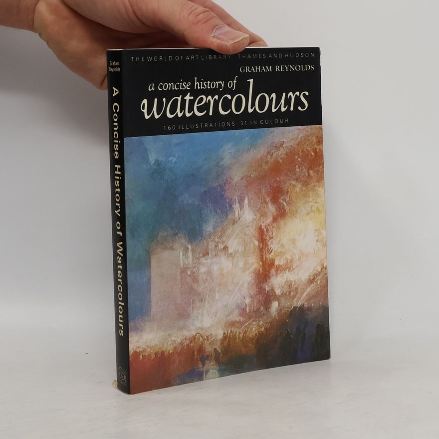 Graham Reynolds A Concise History of Watercolors