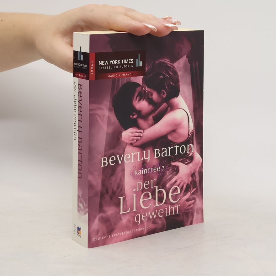 Beverly Barton Raintree - Der Liebe geweiht. Roman. Deutsche Erstveröffentlichung