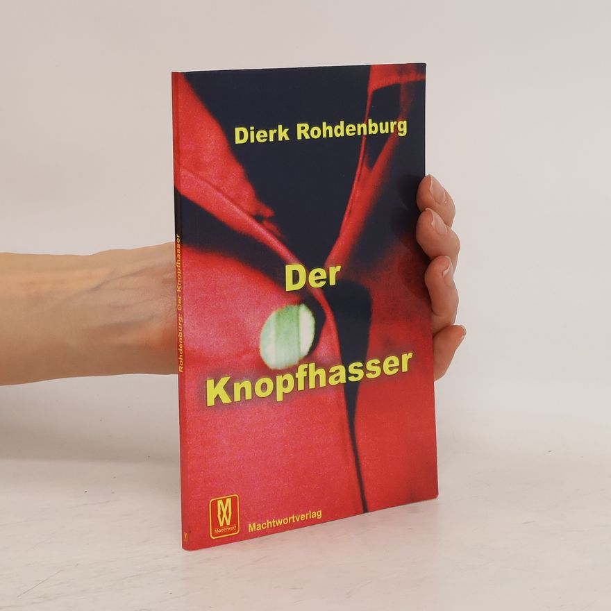 Dierk Rohdenburg Der Knopfhasser