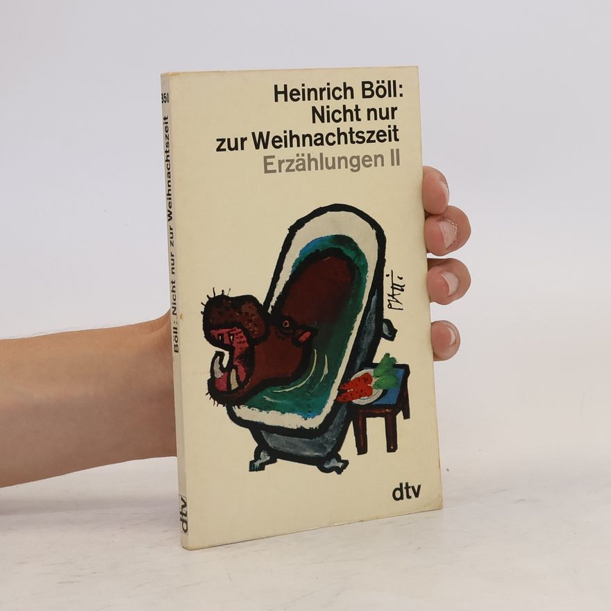 Heinrich Böll Nicht nur zur Weihnachtszeit. Erzählungen II