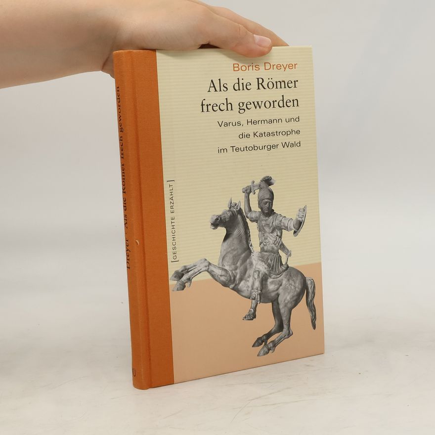 Boris Dreyer Als die Römer frech geworden
