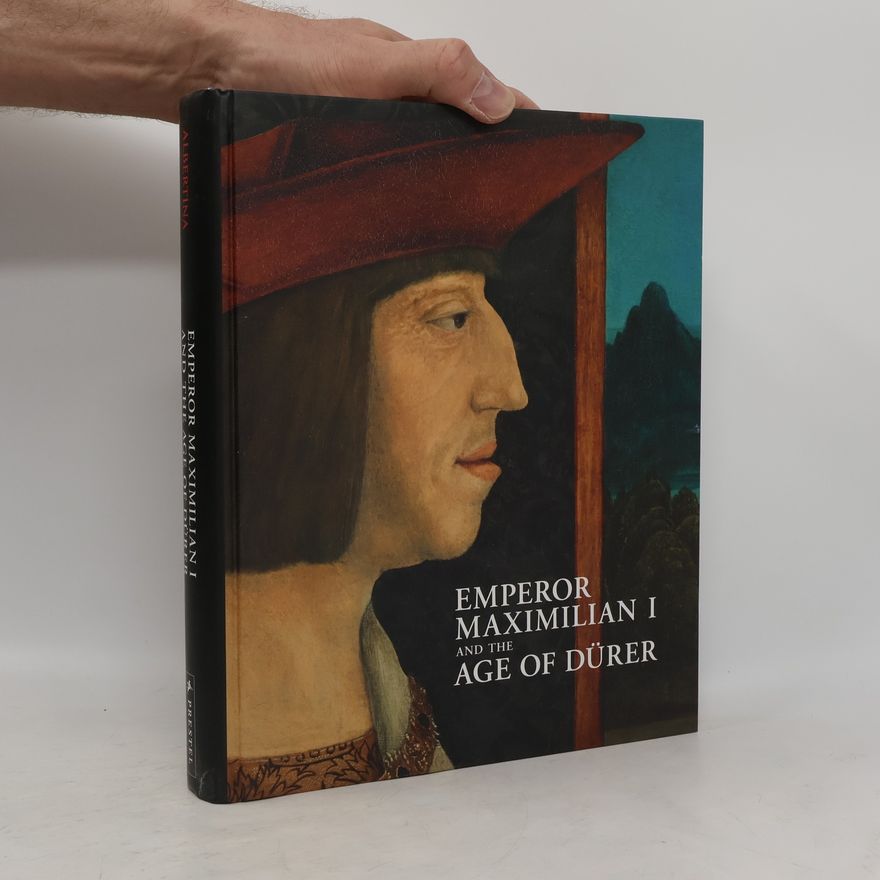 Autorenkollektiv Emperor Maximilian I and the Age of Dürer