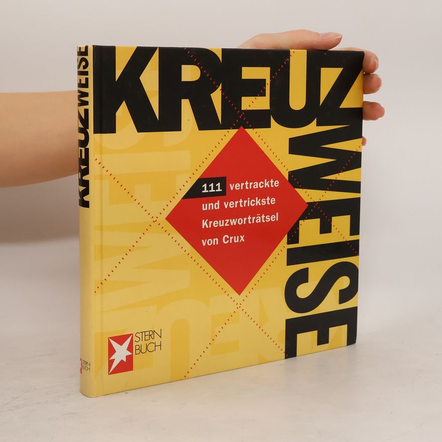 Autores varios Kreuzweise. 111 vertrackte und vertrickste Kreuzworträtsel von Crux