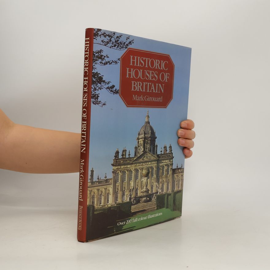 Mark Girouard Historic houses of Britain