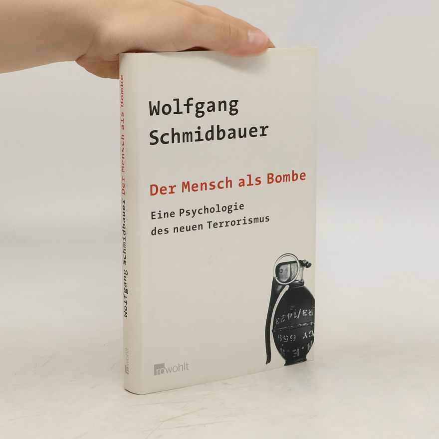 Dr. Wolfgang Schmidbauer Der Mensch als Bombe