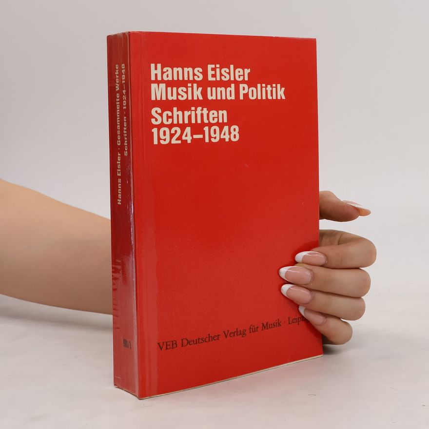 Hanns Eisler Musik und Politik. Schriften 1924-1948