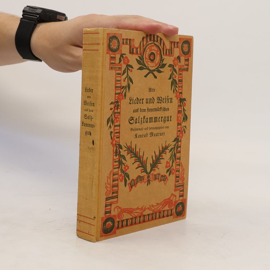 Konrad Mautner Alte Lieder und Weisen aus dem Steyermärkischen Salzkammergut