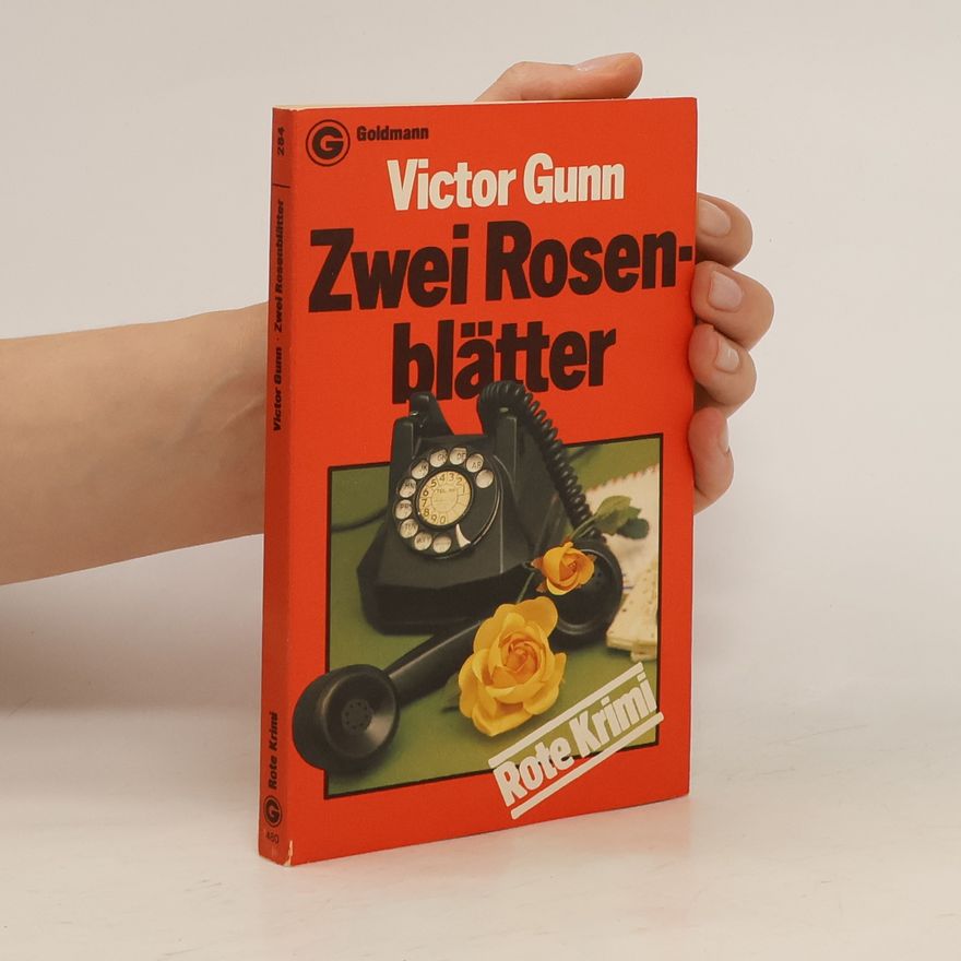 Victor Gunn Zwei Rosenblätter. Kriminalroman.