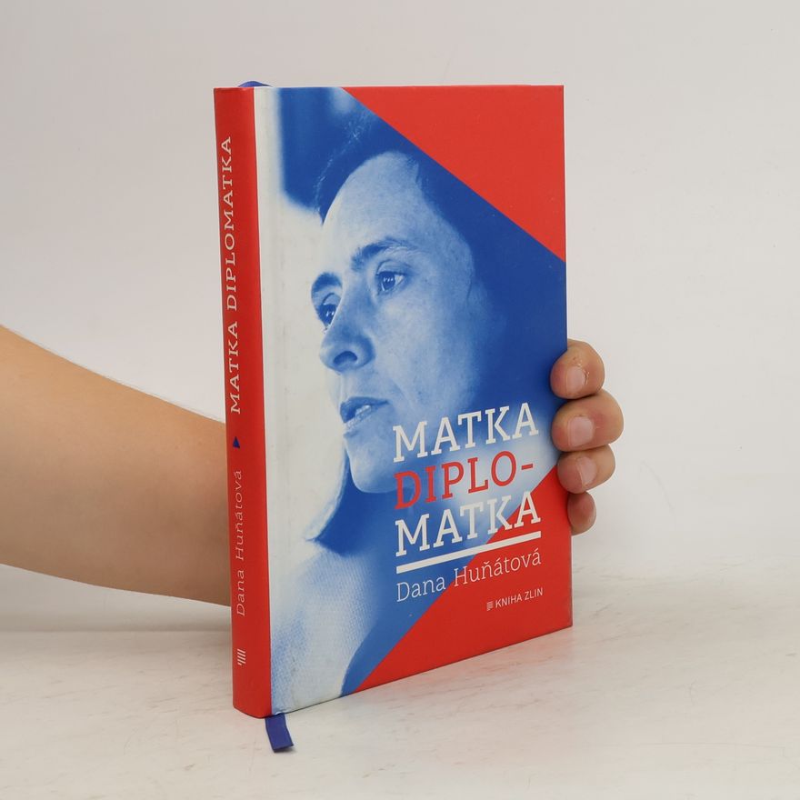 Dana Huňátová Matka diplomatka