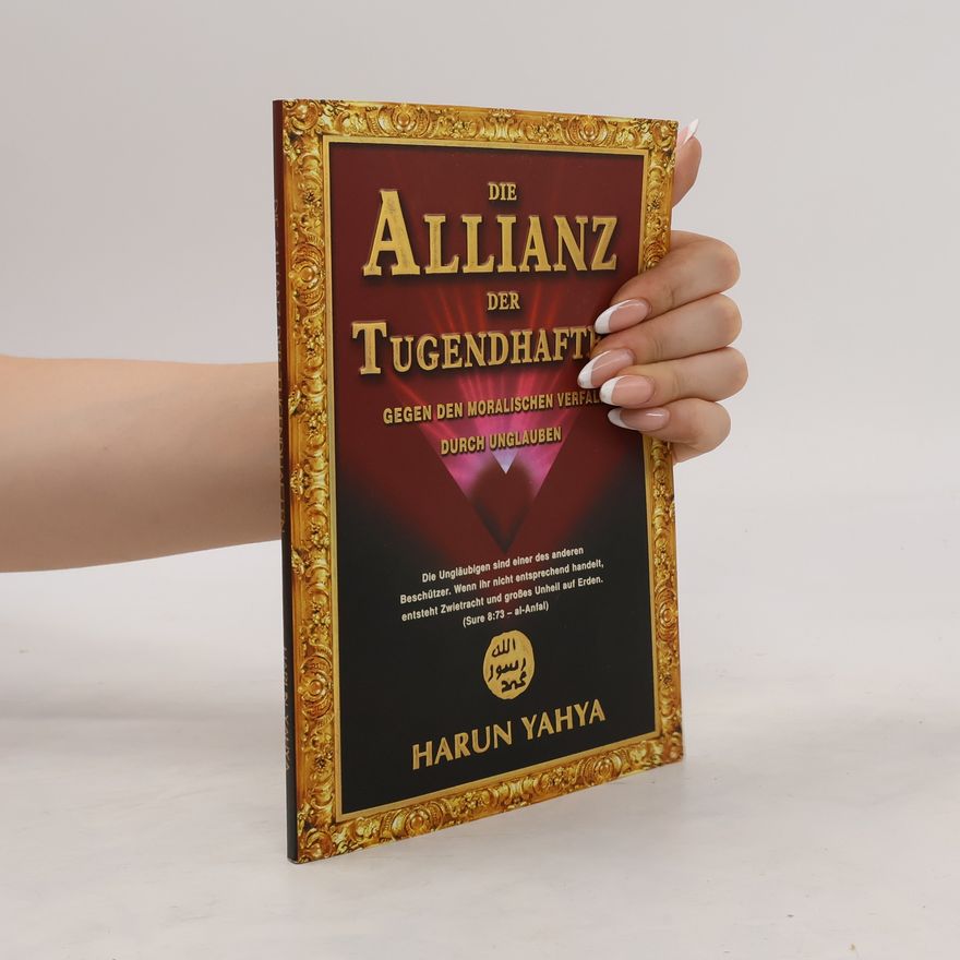 Hârun Yahya Die Allianz der Tugendhaften