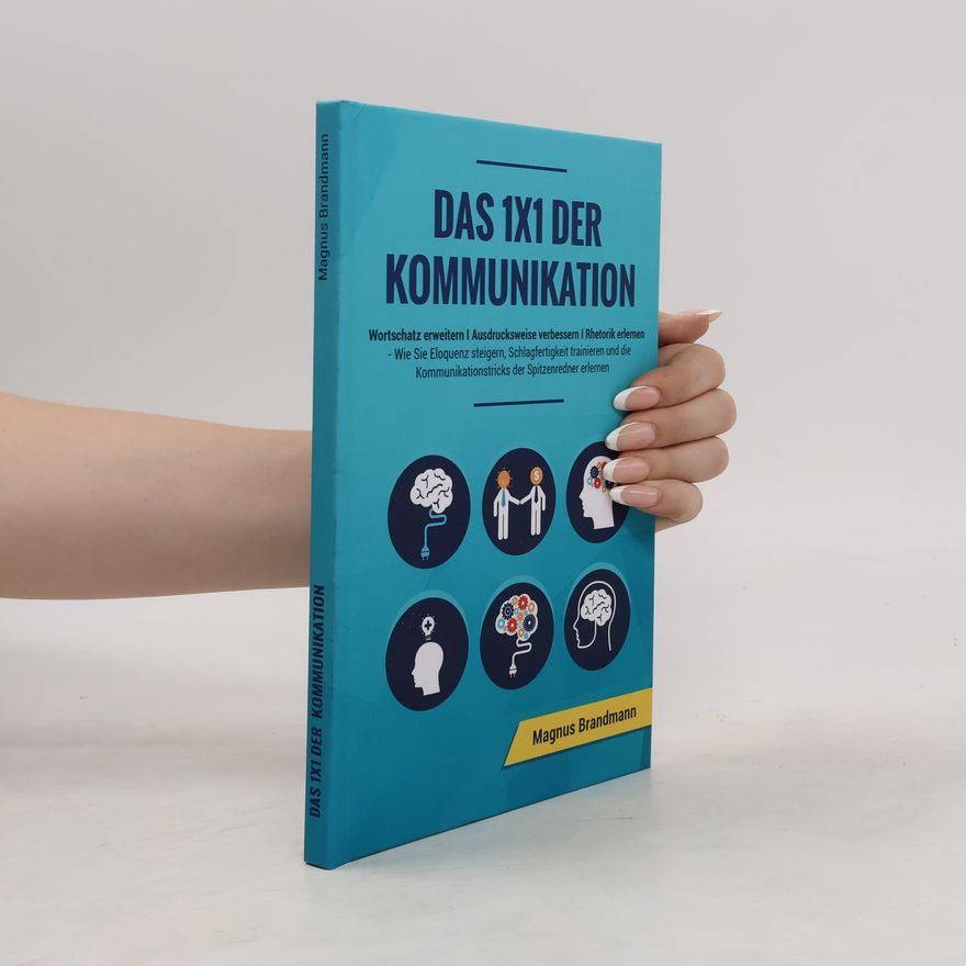 Magnus Brandmann Das 1x1 der Kommunikation