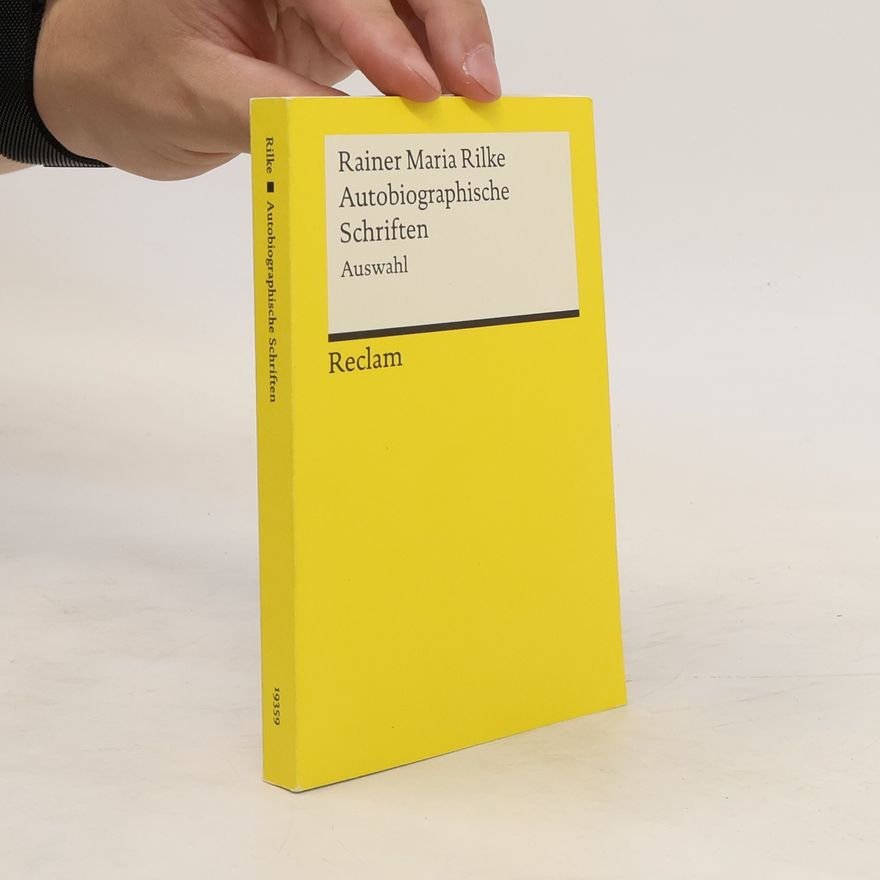Rainer Maria Rilke Autobiographische Schriften