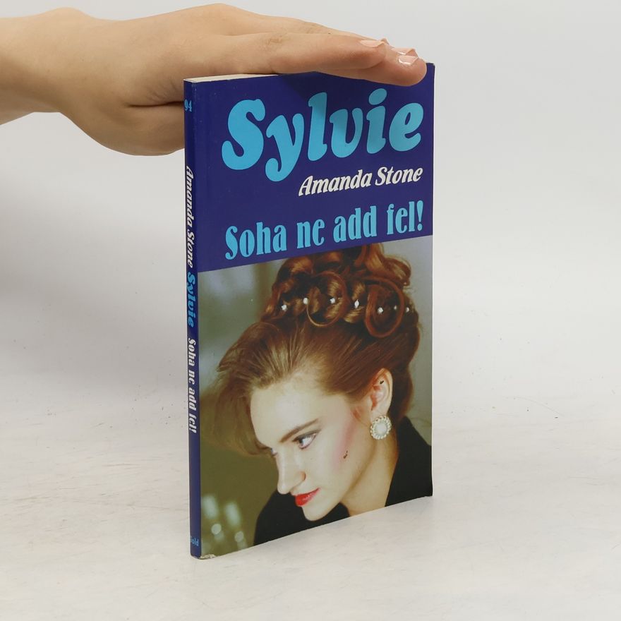 Amanda Stone Sylvie. Soha ne add fel!