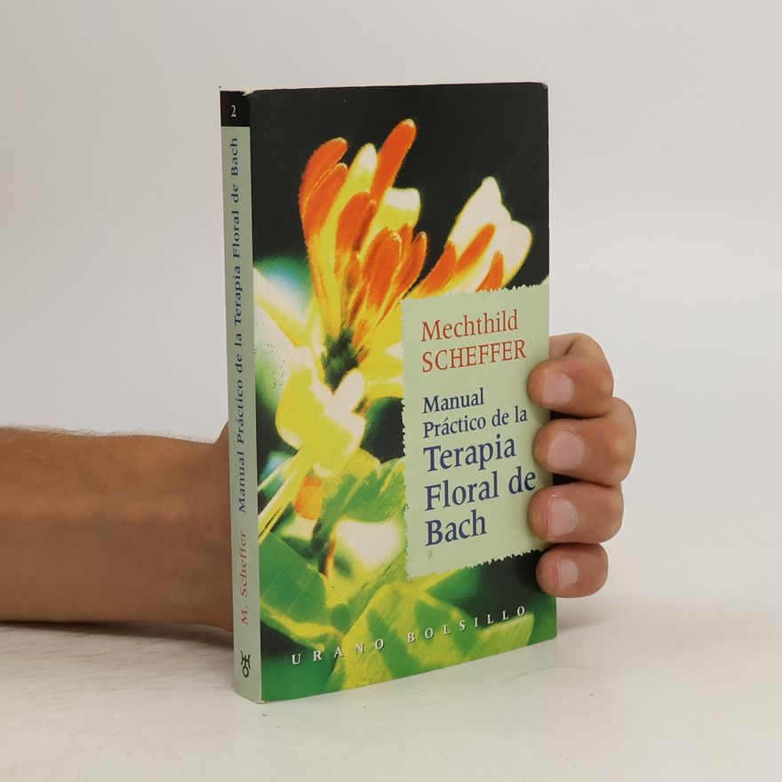 Mechthild Scheffer Manual práctico de la terapia floral de Bach
