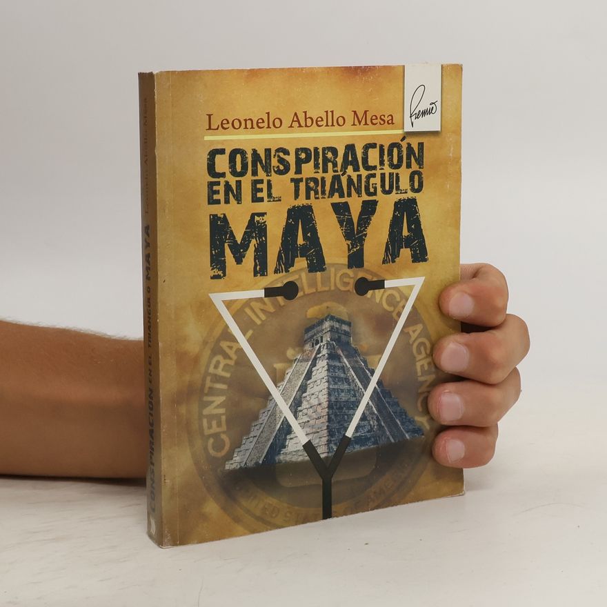 Leonelo Abello Mesa Conspiración en el triángulo maya