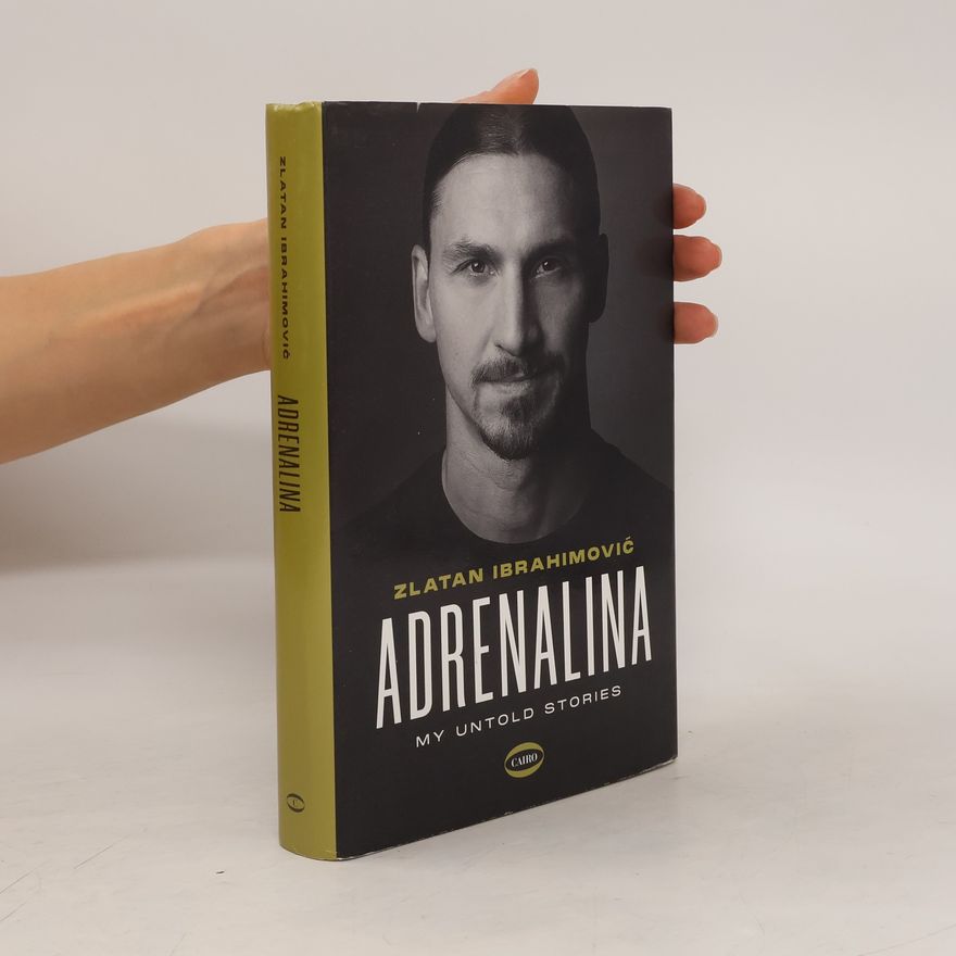 Zlatan Ibrahimović Adrenalina. My untold story