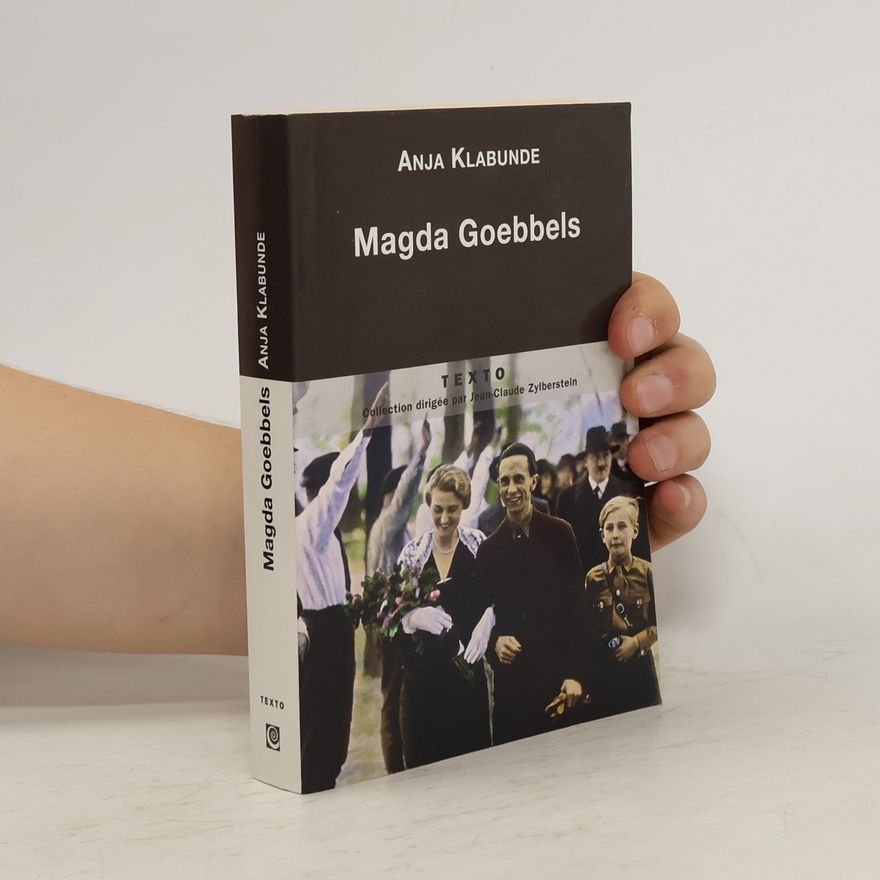 Anja Klabunde Magda Goebbels