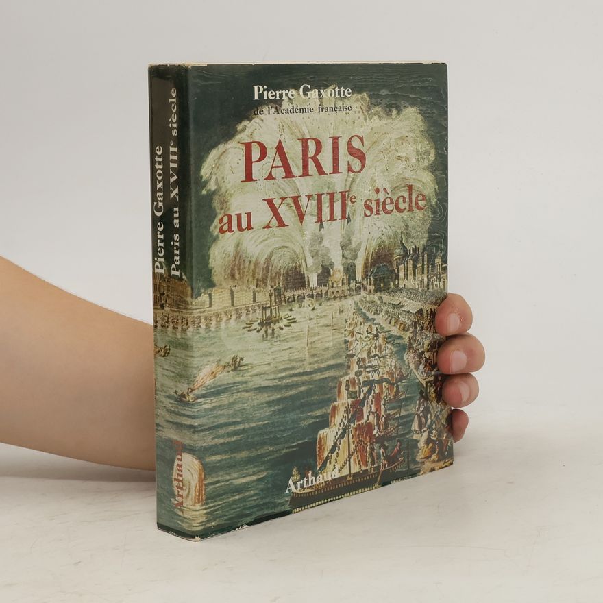 Pierre Gaxotte Paris au XVIII diecle