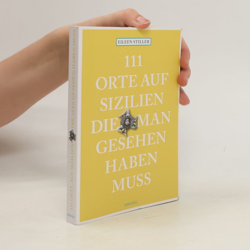 Eileen Stiller 111 Orte auf Sizilien, die man gesehen haben muss