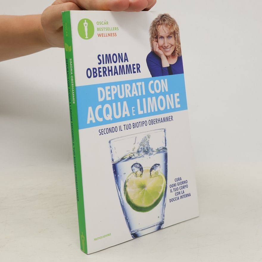 Simona Oberhammer Depurati con acqua e limone. Secondo il tuo biotipo Oberhammer