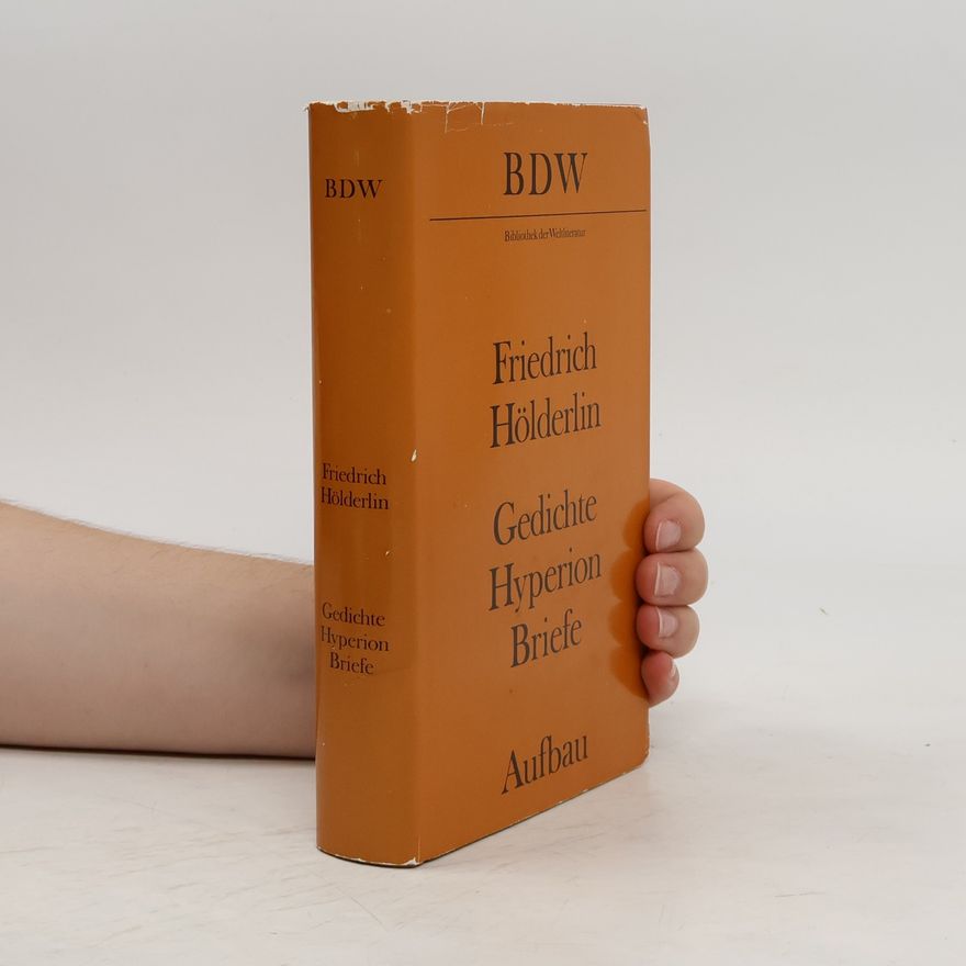 Friedrich Hölderlin Gedichte. Hyperion. Briefe