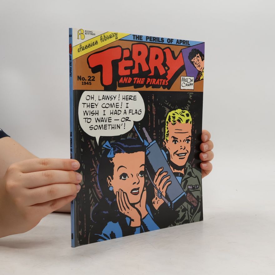 Milton Arthur Caniff Terry and the Pirates 22. The Perils of April