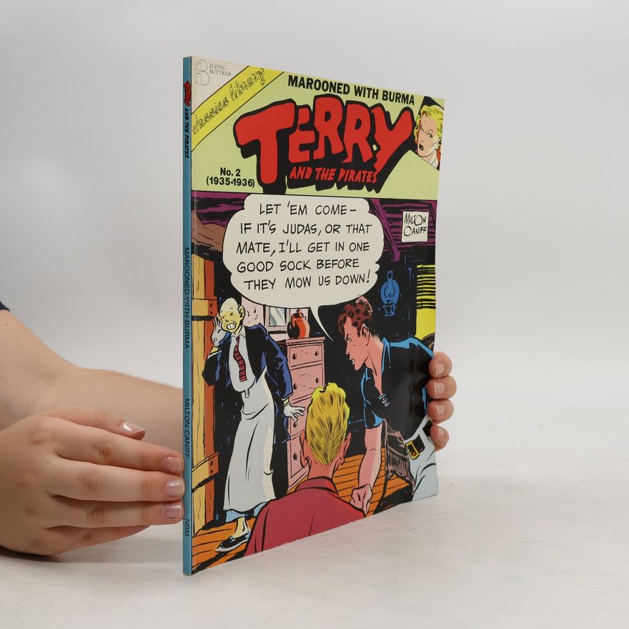 Milton Arthur Caniff Terry and the Pirates. Marooned with Burma