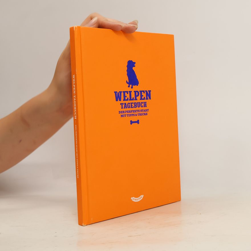 Kolektiv autorů Welpen Tagebuch. Der Perfekte Start mit Tipps & Tricks