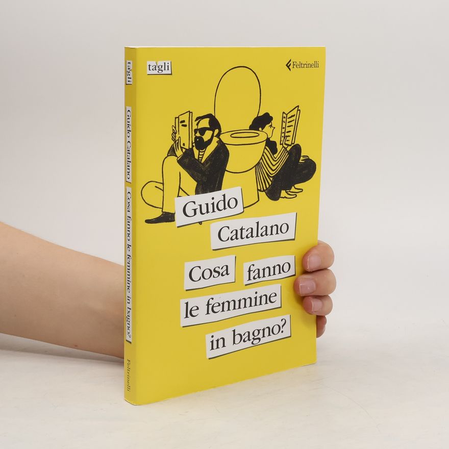 Guido Catalano Cosa fanno le femmine in bagno?