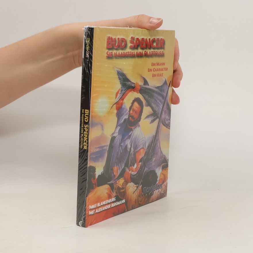 Mike Blankenburg Bud Spencer - Sie nannten ihn Plattfuss