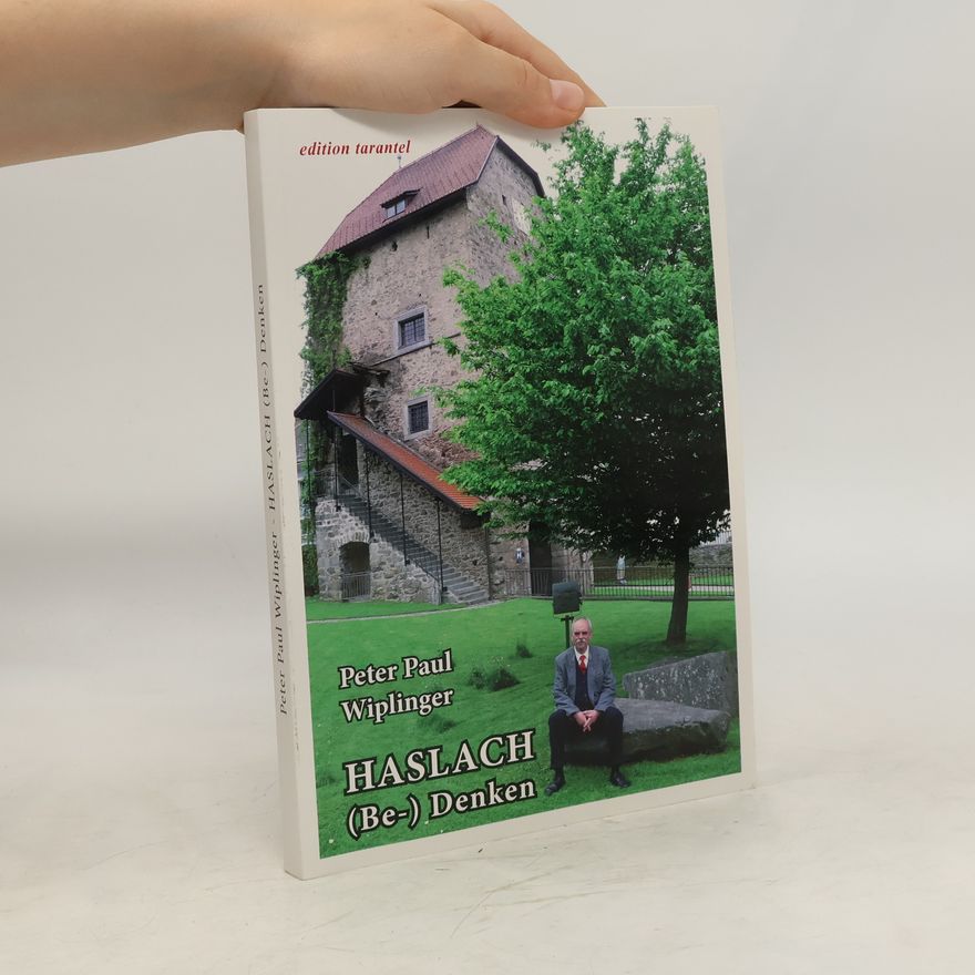 Peter Paul Wiplinger Haslach (Be-) Denken