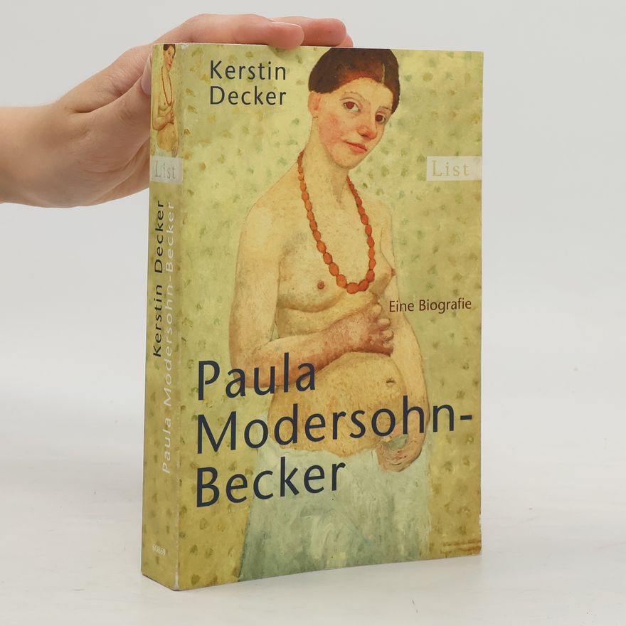 Kerstin Decker Paula Modersohn-Becker