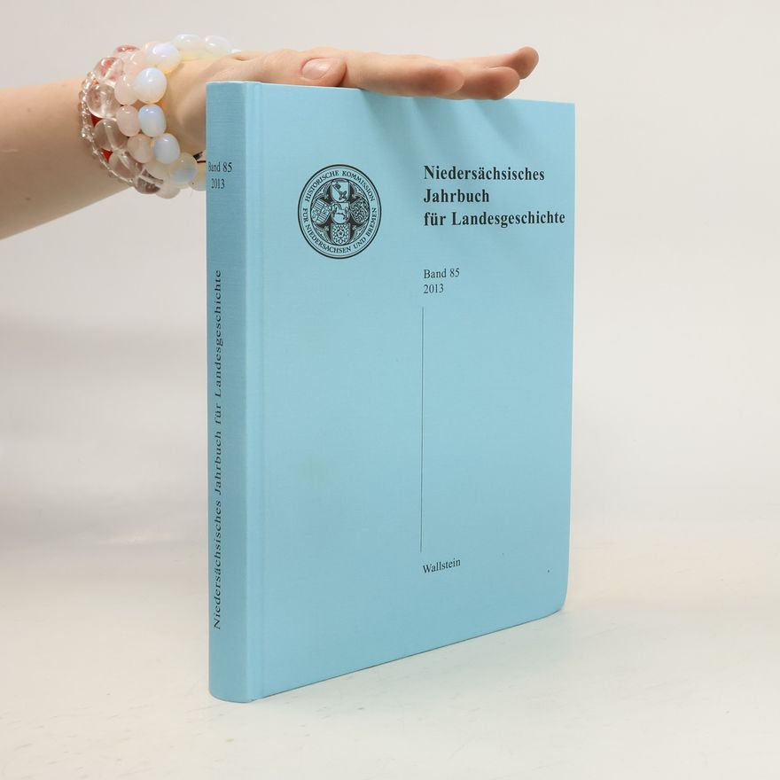 Autorenkollektiv Niedersächsisches Jahrbuch für Landesgeschichte. Bd.85/2013