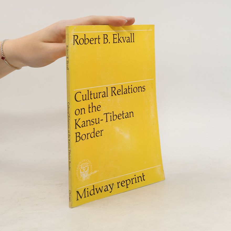 Robert Brainerd Ekvall Cultural Relations on the Kansu-Tibetan Border