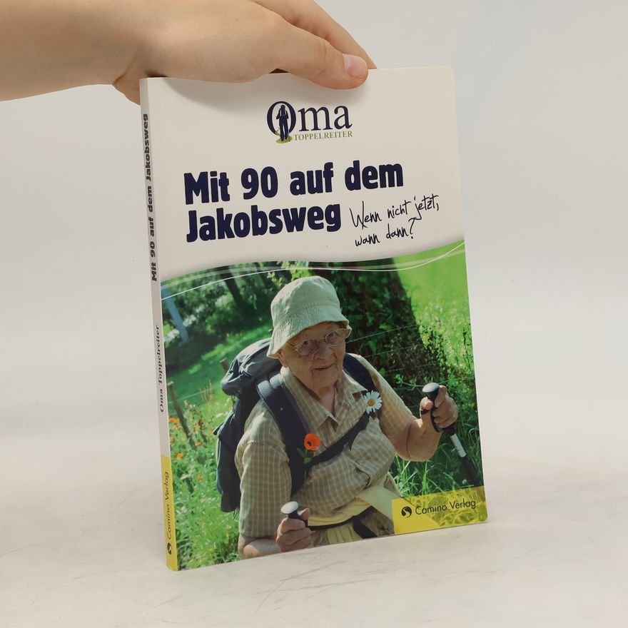 Margaretha Töppelreiter Mit 90 auf dem Jakobsweg