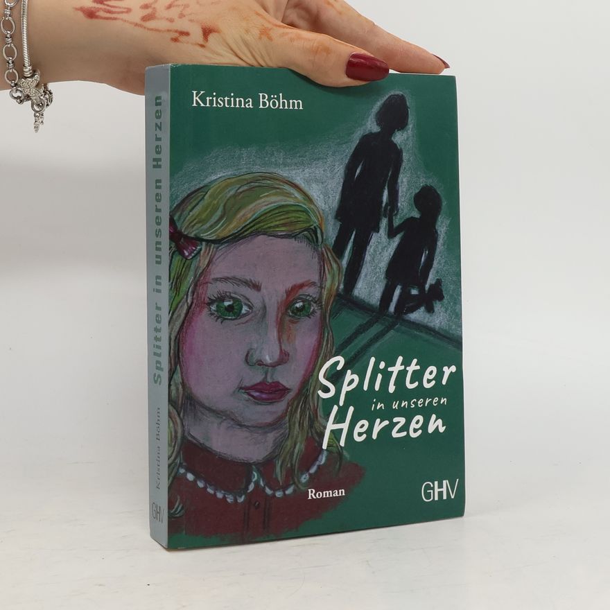Kristina Rothen-Böhm Splitter in unseren Herzen