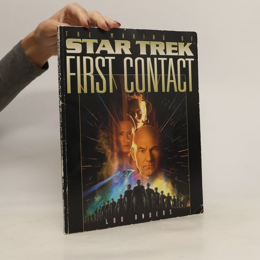 Lou Anders The Making of Star Trek. First Contact