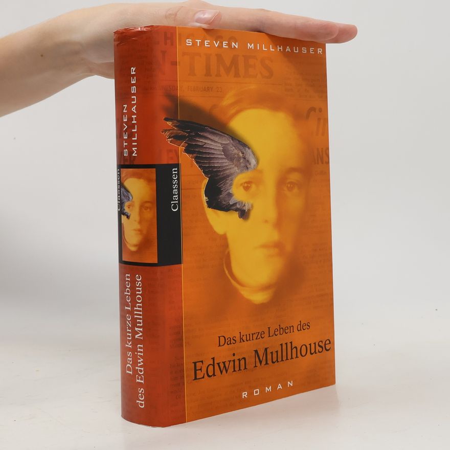 Steven Millhauser Das kurze Leben des Edwin Mullhouse