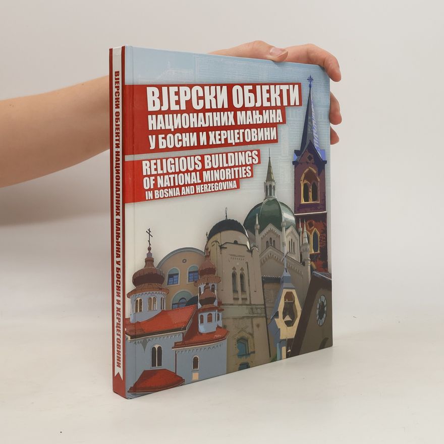 Gordana Preradović Вјерски објекти националних мањина у Босни и Херцеговини. Religious buildings of national minorities in Bosnia and Herzegovina