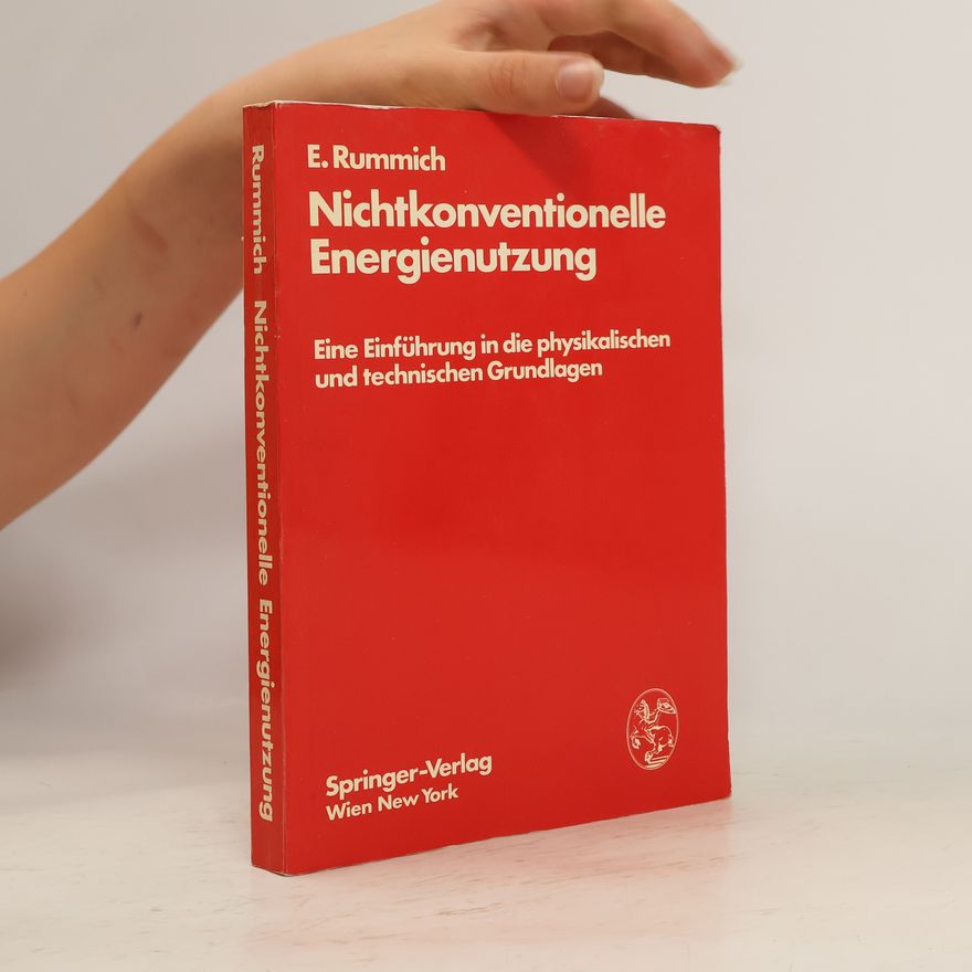 Erich Rummich Nichtkonventionelle Energienutzung