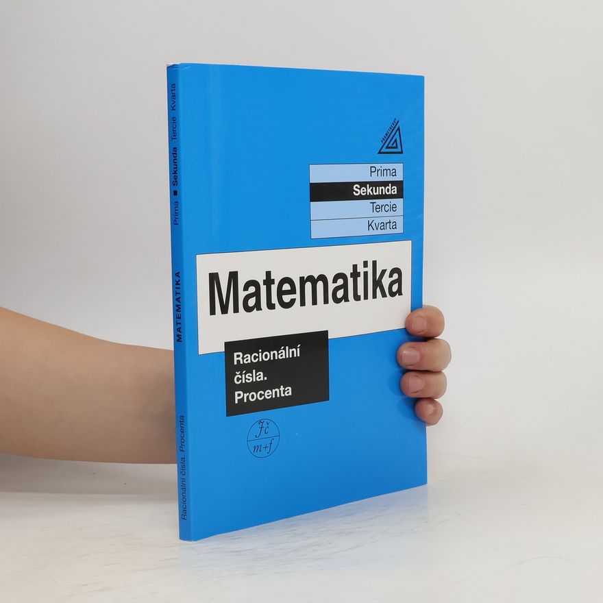 Jiří Herman Matematika pro nižší ročníky víceletých gymnázií - Racionální čísla a procenta