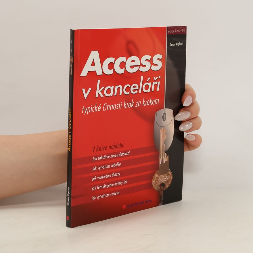 Blanka Voglová Access v kanceláři. Typické činnosti krok za krokem