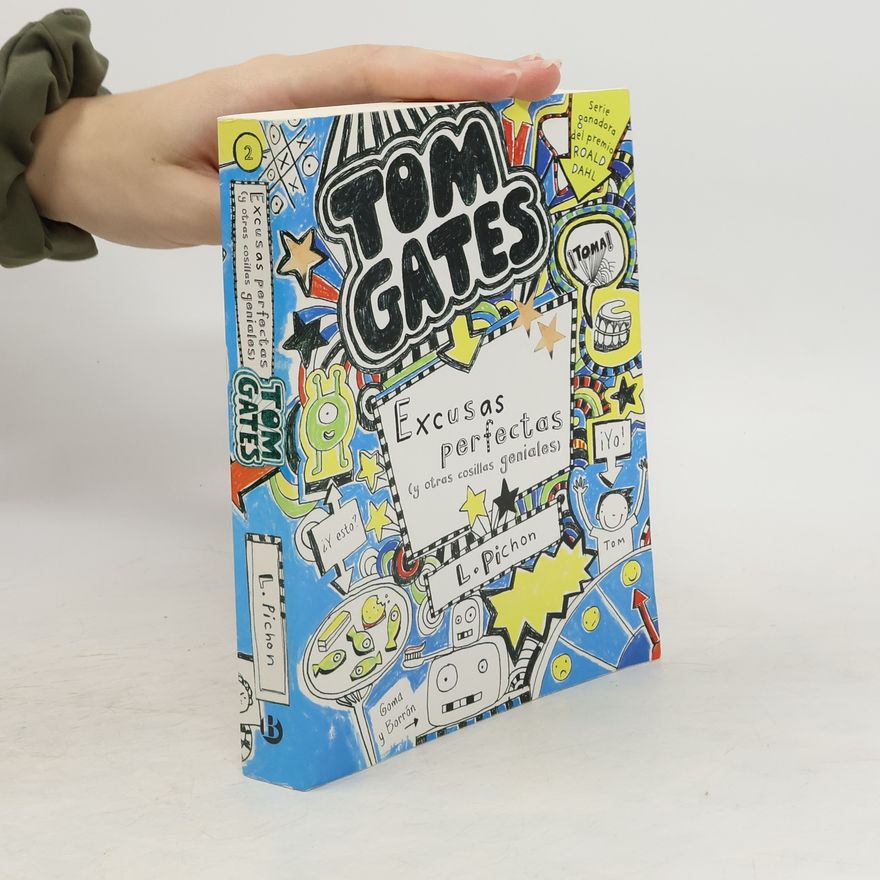 Liz Pichon Tom Gates: Excusas Perfectas (y Otras Cosillas Geniales)