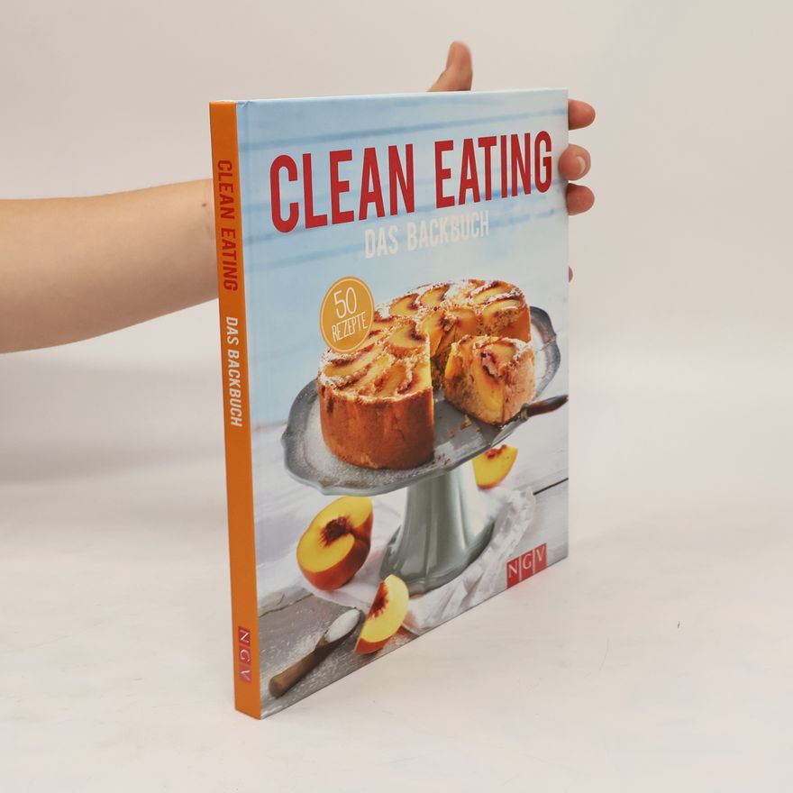 Christina Wiedemann Clean Eating - das Backbuch