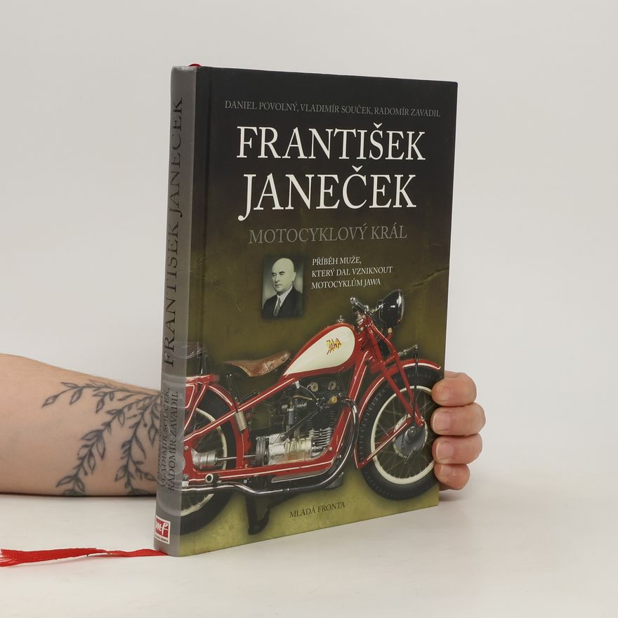 Daniel Povolný František Janeček. Motocyklový král