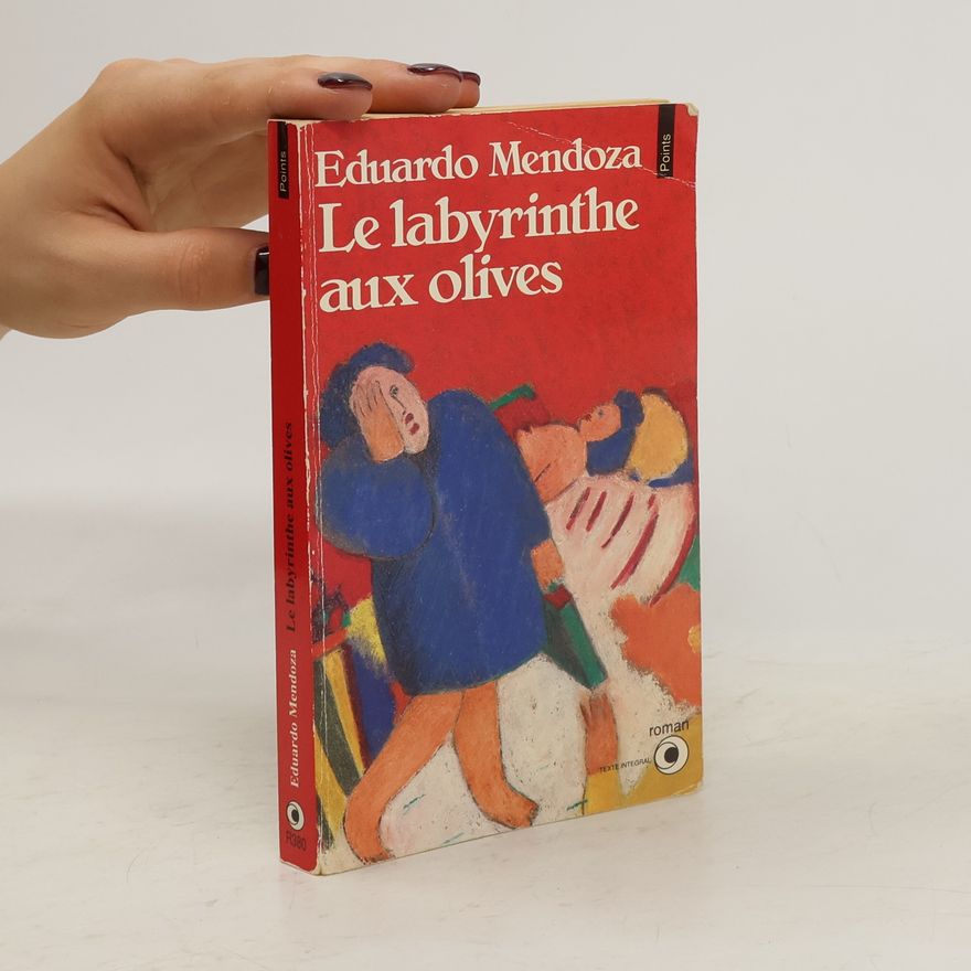 Eduardo Mendoza Garriga Le Labyrinthe aux olives